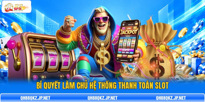 Bí quyết làm chủ hệ thống thanh toán slot Bí quyết làm chủ hệ thống thanh toán slot