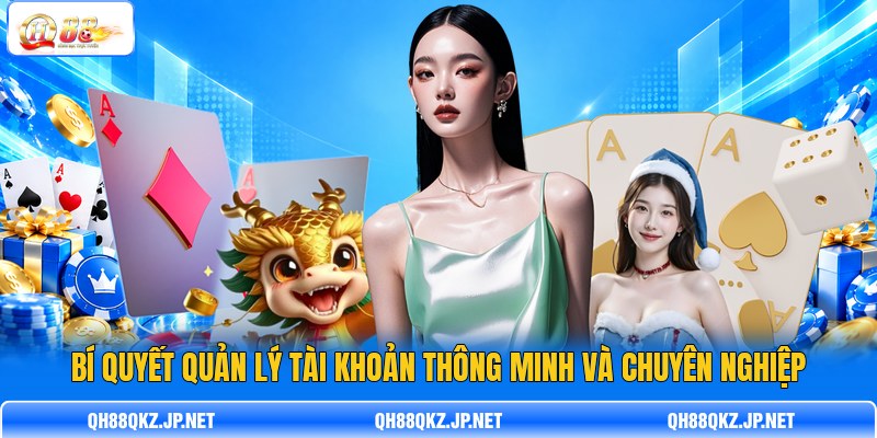 Bí quyết quản lý tài khoản thông minh và chuyên nghiệp Bí quyết quản lý tài khoản thông minh và chuyên nghiệp