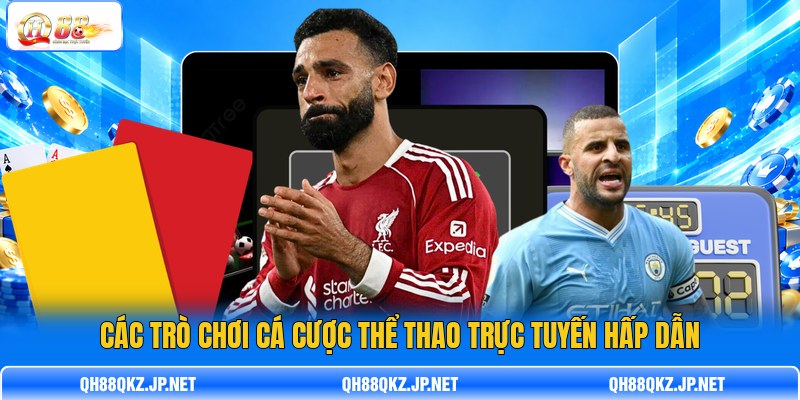 Các trò chơi cá cược thể thao trực tuyến hấp dẫn Các trò chơi cá cược thể thao trực tuyến hấp dẫn
