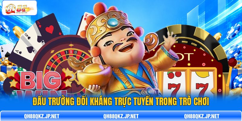 Đấu trường đối kháng trực tuyến trong trò chơi Đấu trường đối kháng trực tuyến trong trò chơi