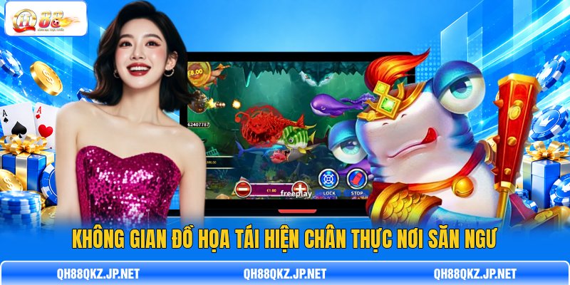 K hông gian đồ họa tái hiện chân thực nơi săn ngư K hông gian đồ họa tái hiện chân thực nơi săn ngư