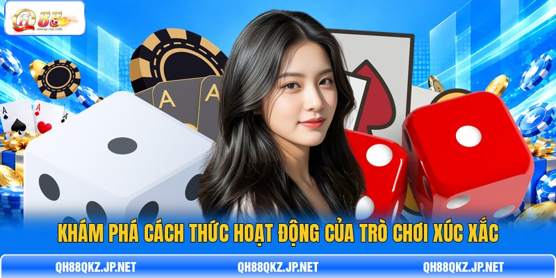 Khám phá cách thức hoạt động của trò chơi xúc xắc Khám phá cách thức hoạt động của trò chơi xúc xắc