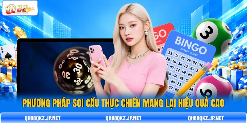 Phương pháp soi cầu thực chiến mang lại hiệu quả cao Phương pháp soi cầu thực chiến mang lại hiệu quả cao