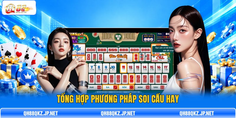 Tổng hợp phương pháp soi cầu hay Tổng hợp phương pháp soi cầu hay
